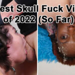 top-skull-fuck-2022-so-far